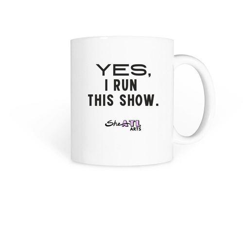 I Run This Show Mug: Atlanta, a White Coffee Mug