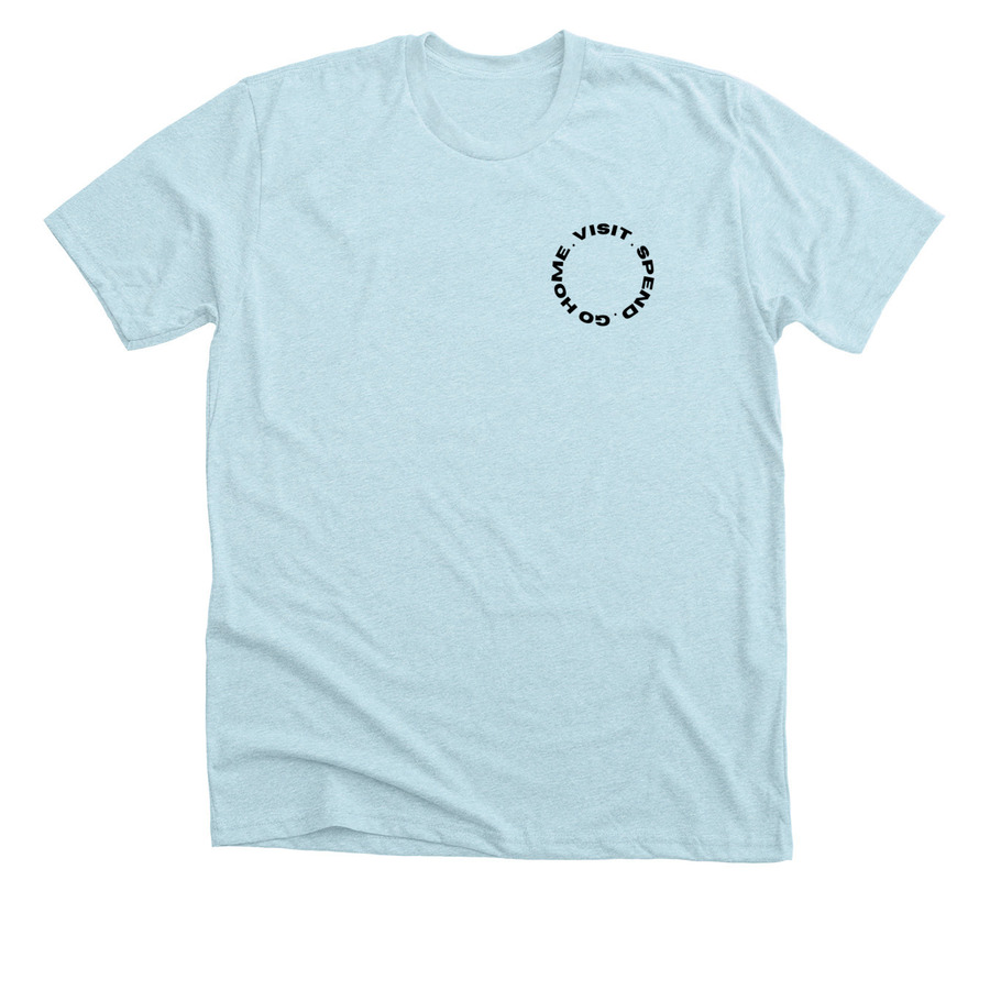 Visit. Spend. Go Home, a Heather Ice Blue Premium Unisex Tee