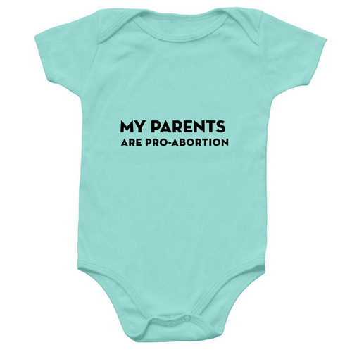 Pro-Abortion Onesie&nbsp;, a Chill Infant Onesie
