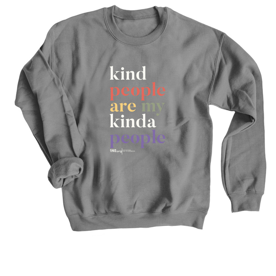 'Kind People' Shirt Benefiting 1N5, a Charcoal Crewneck Sweatshirt