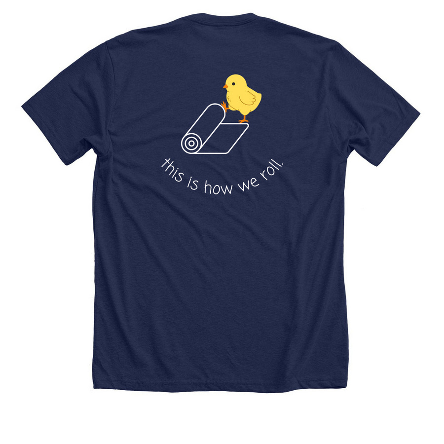 Tee: This is how we roll., a Solid Navy Blend Premium Unisex Tee (back-view)