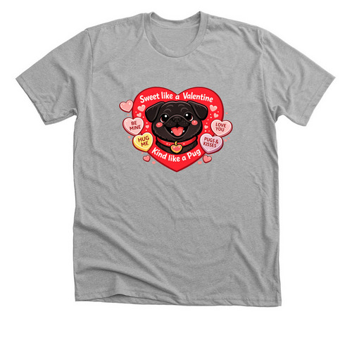 Sweet Like a Valentine-Kind Like a Pug B, a Athletic Heather Premium Unisex Tee