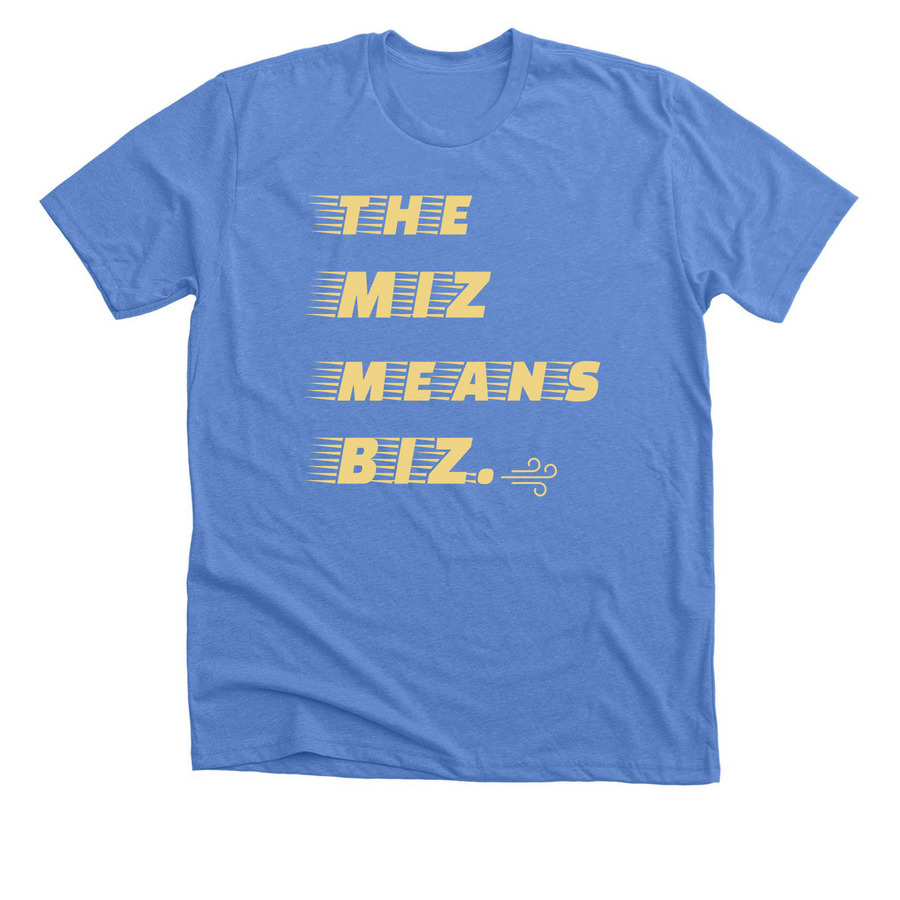 MIZ MEANS BIZ, a Heather Columbia Blue Premium Unisex Tee