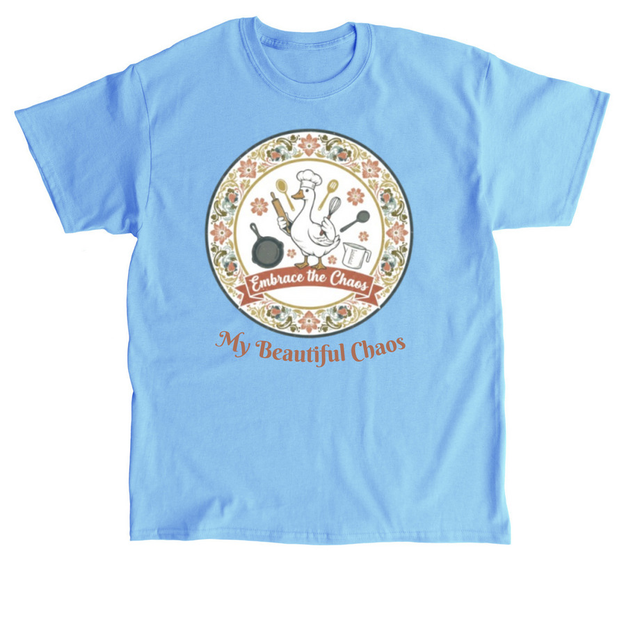 Embrace the Chaos&nbsp;, a Carolina Blue Classic Unisex Tee