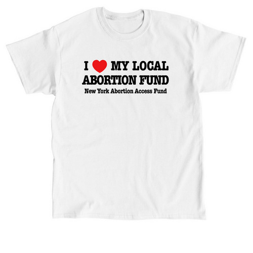 I&nbsp;?? My Local Abortion Fund: Classic Tee, a White Classic Unisex Tee