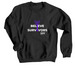 I Believe, a Black Crewneck Sweatshirt