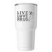 Tumbler to live, love and RRUS, a White Insulated Tumbler