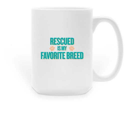 Rescued is my Favorite Breed Mug, a White Large Coffee Mug