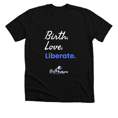BFF: Birth. Love. Liberate., a Solid Black Blend Premium Unisex Tee