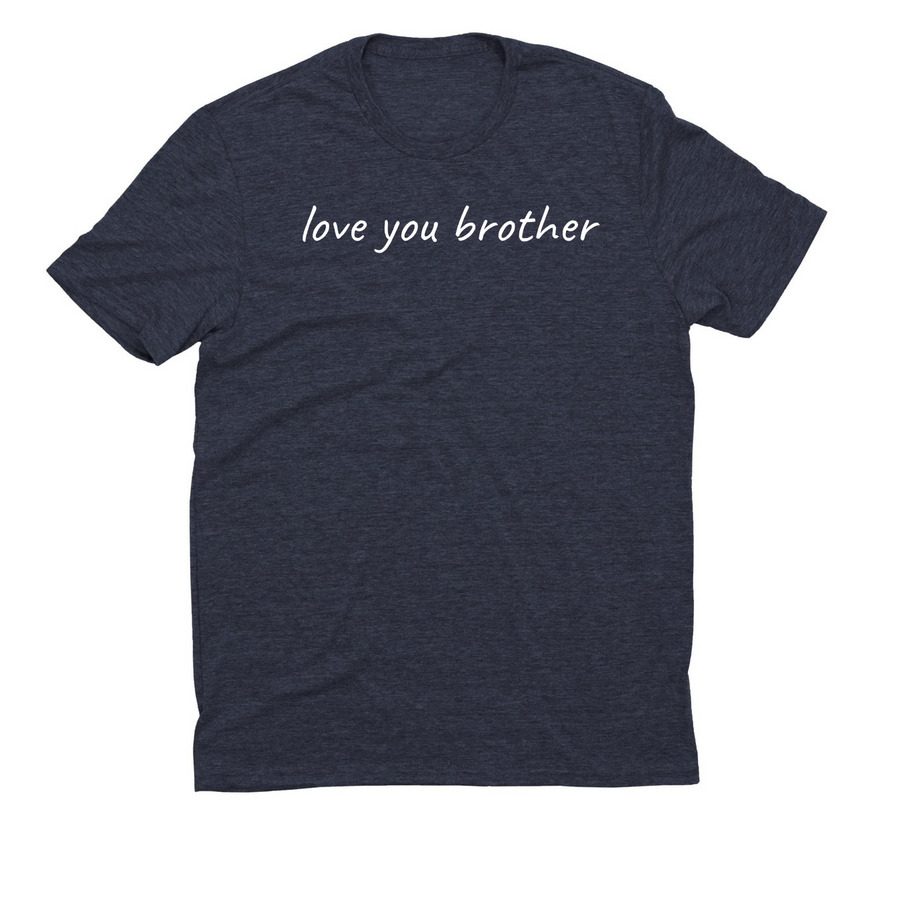 Love You Brother, a Rebel Blue Allmade Eco Triblend Unisex Tee