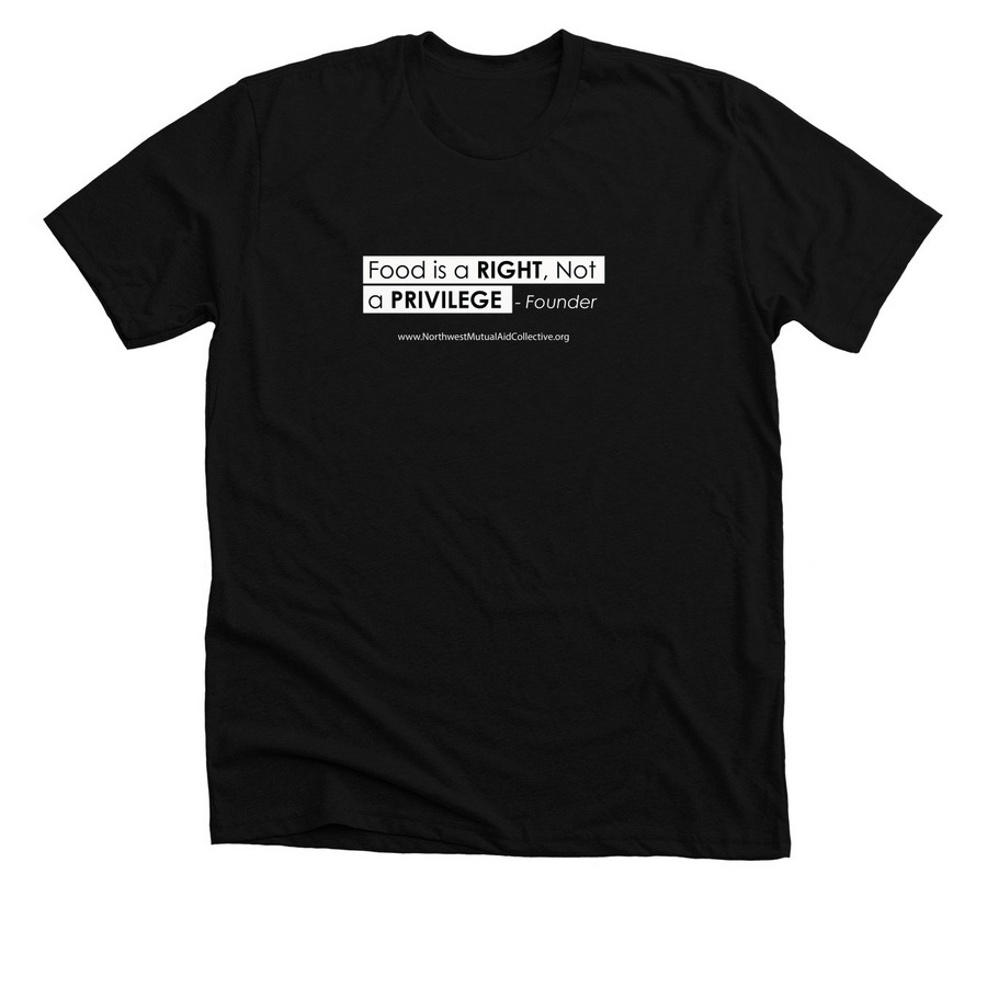 Food is a Right, Not a Privilege, a Solid Black Blend Premium Unisex Tee