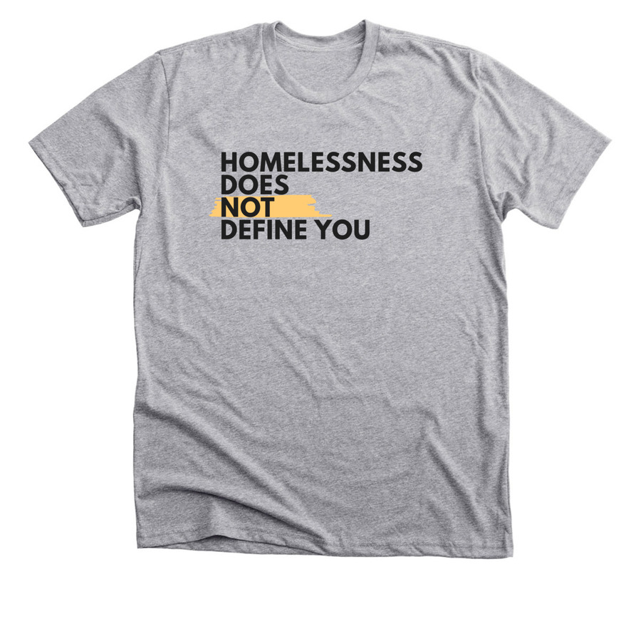 Homelessness Does Not Define You, a Athletic Heather Premium Unisex Tee