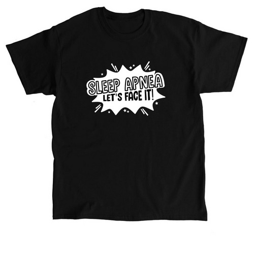 Sleep Apnea: Let's Face It!, a Black Classic Unisex Tee