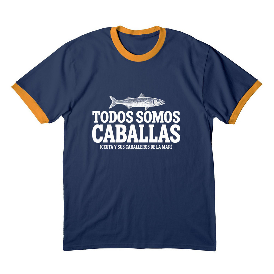 Todos Somos Caballas Ceuta Crisis Merch, a Navy/ Gold Cotton Ringer Tee