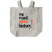 We Want More History! Tote, a Natural Recycled Cotton Tote Bag