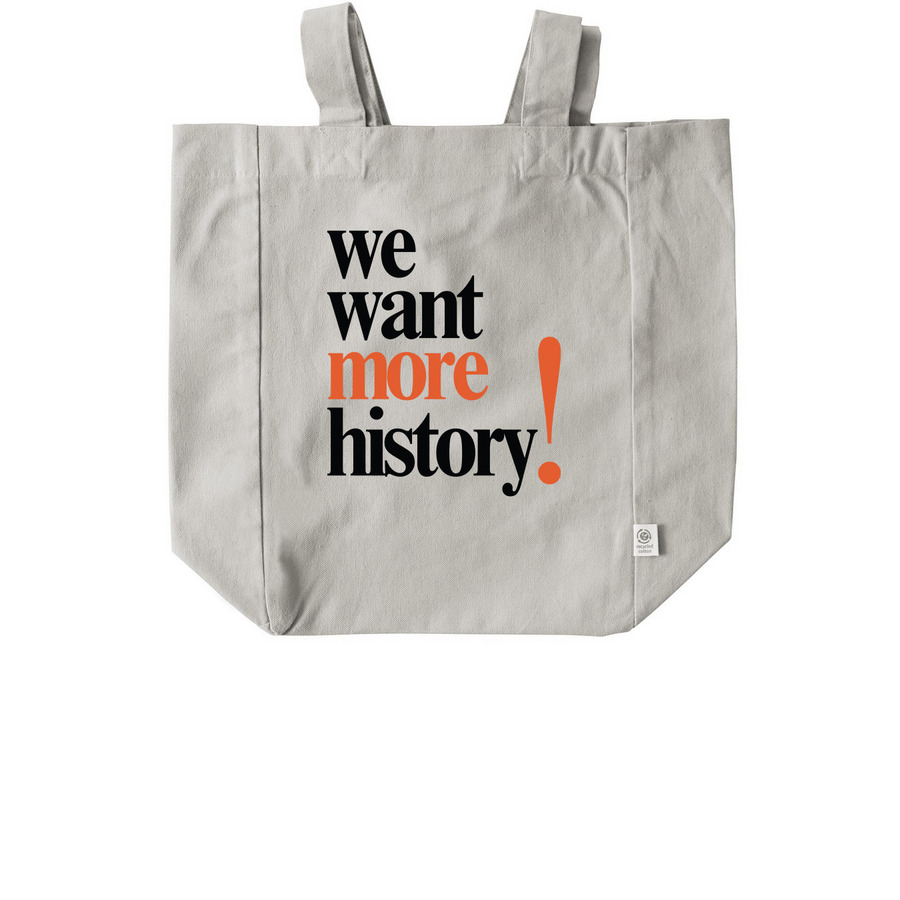 We Want More History! Tote, a Natural Recycled Cotton Tote Bag