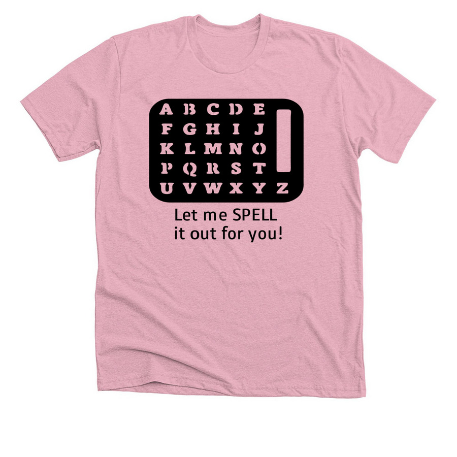 Spelling Board - Does it come in BLACK?, a Heather Pink Premium Unisex Tee