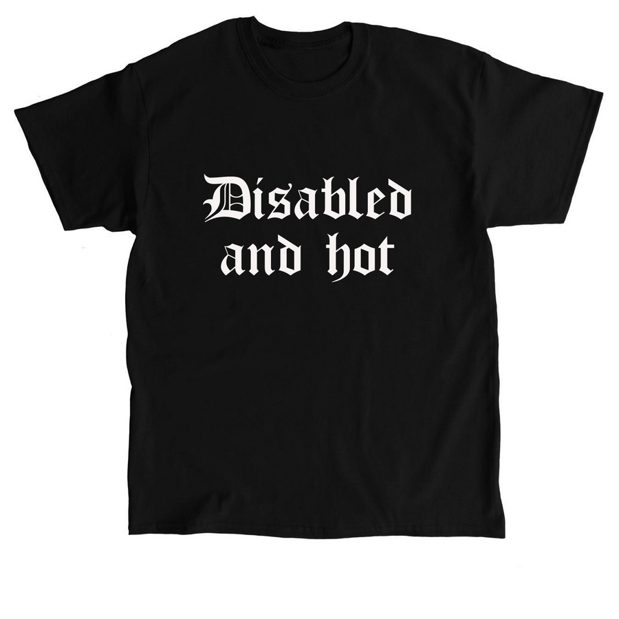 Disabled and hot white text, a Black Classic Unisex Tee