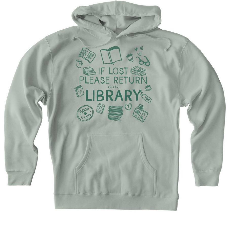 IF LOST PLEASE RETURN TO THE LIBRARY, a Dusty Sage Heavyweight Pullover Hoodie