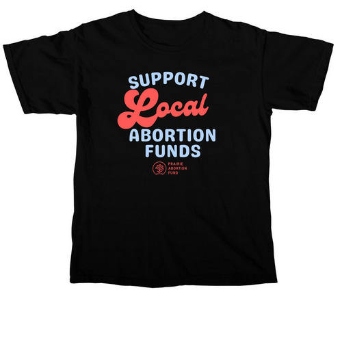 Support Local Abortion Funds, a Black Comfort Colors Unisex Tee