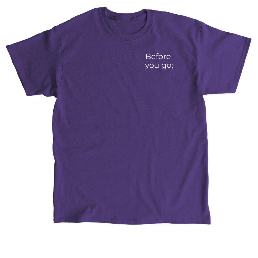 Before you go..., a Purple Classic Unisex Tee