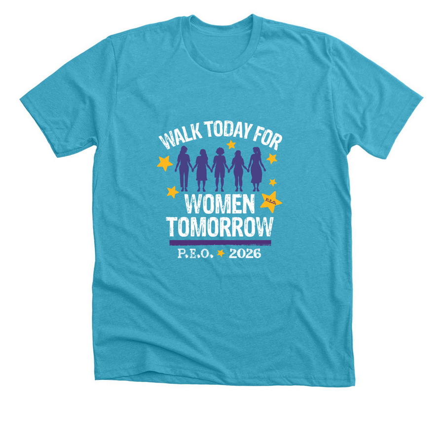 Walk Today for Women Tomorrow, a Heather Aqua Premium Unisex Tee