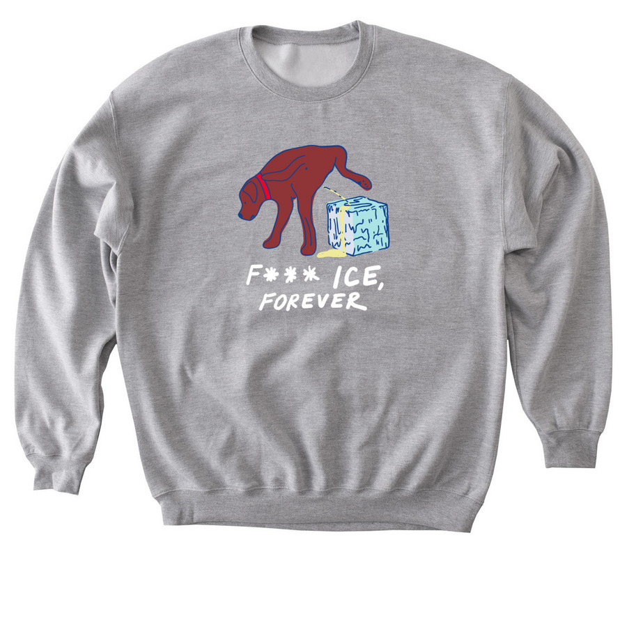 F*** Ice, Forever, a Sport Grey Softstyle Crewneck Sweatshirt