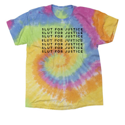 Sl*t for Justice, a Eternity Classic Tie Dye Tee