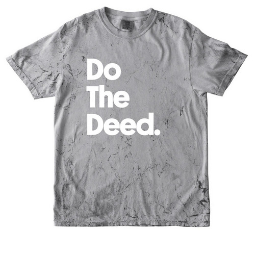 Do The Deed T-shirt, a Smoke Comfort Colors Colorblast Tee