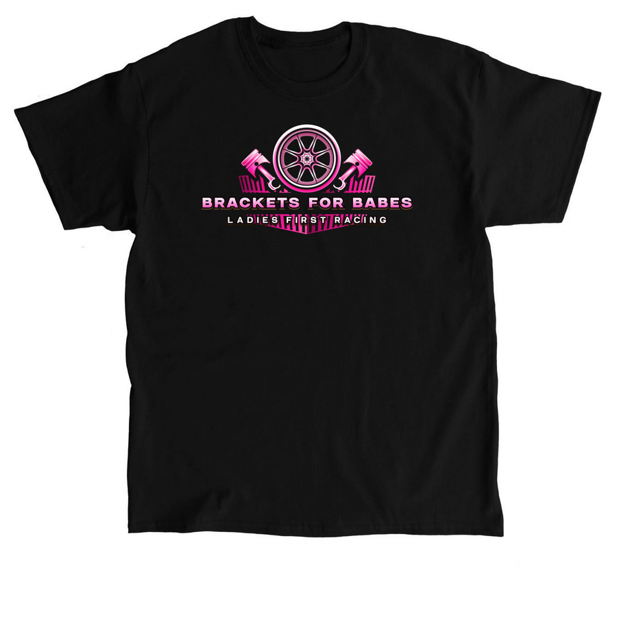 Ladies First Racing ? Brackets for Babes, a Black Classic Unisex Tee