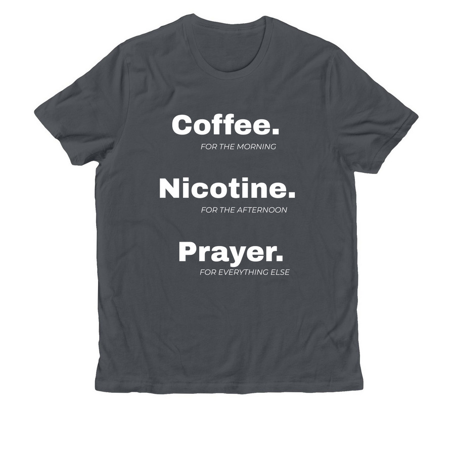 Coffee. Nicotine. Prayer, a Terrain Grey Allmade Organic Cotton Unisex Tee