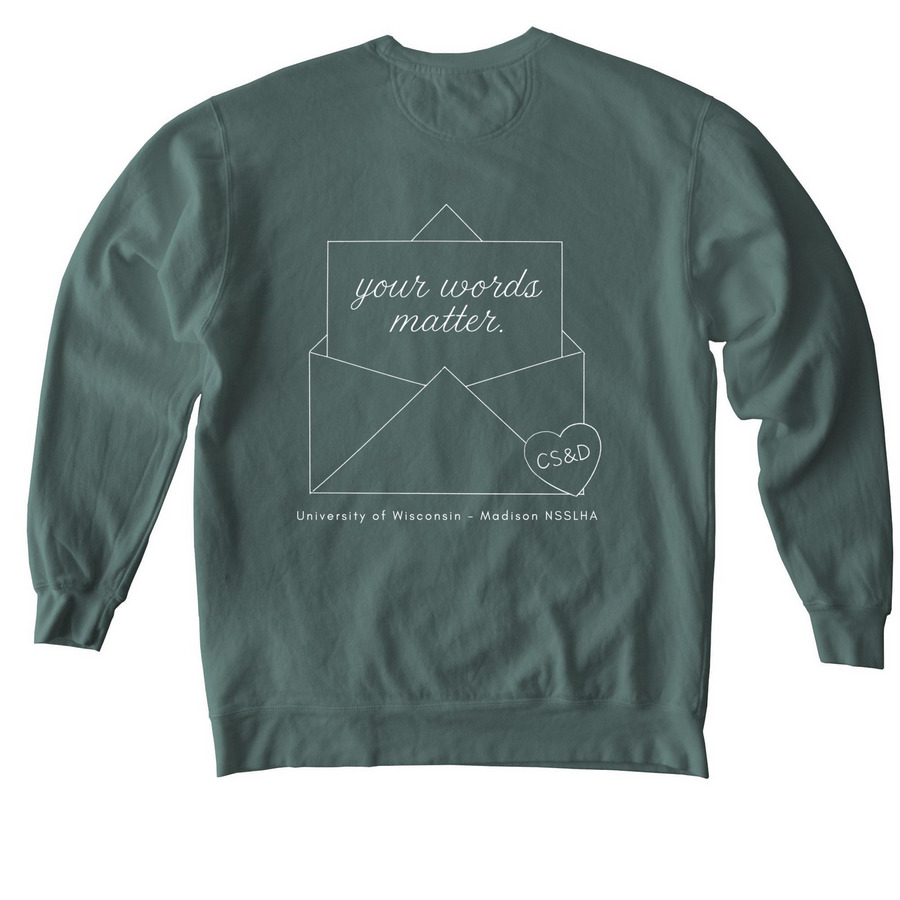 Your Words Matter Letter, a Blue Spruce Comfort Colors Crewneck Sweatshirt (back-view)