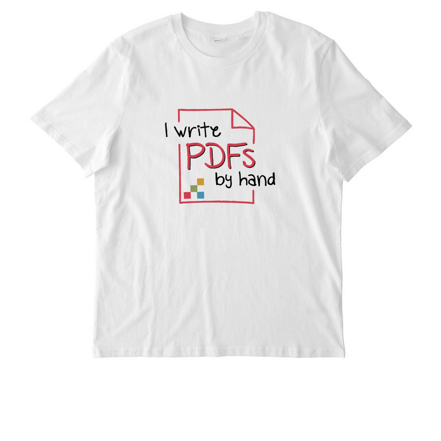 I write PDFs by hand (white), a White Stanley/Stella Unisex Creator 2.0 Tee