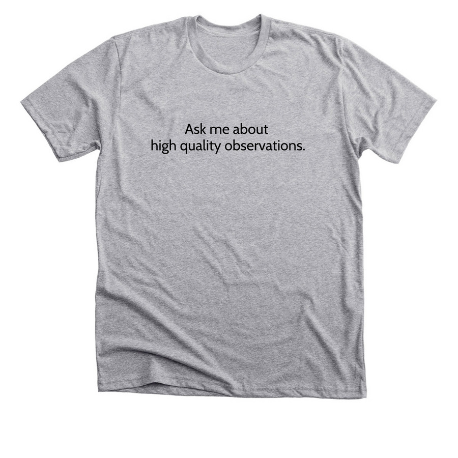 High Quality Observations, a Athletic Heather Premium Unisex Tee
