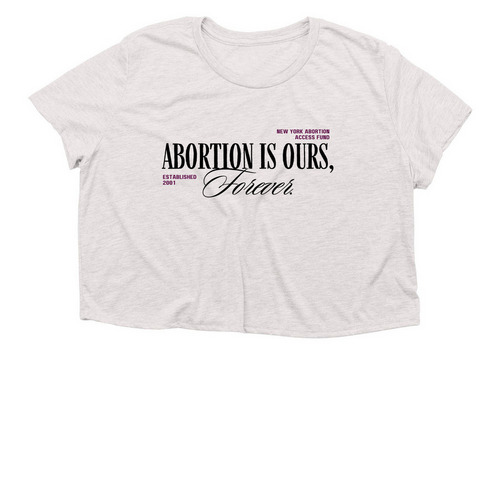 ABORTION IS OURS, Forever. (White), a Heather Dust Women?s Flowy Cropped Tee