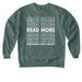 Read More Shirt, a Blue Spruce Comfort Colors Crewneck Sweatshirt