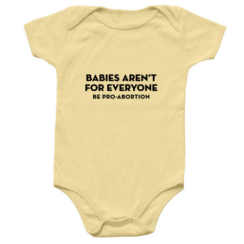 Be Pro-Abortion Onesie, a Banana Infant Onesie