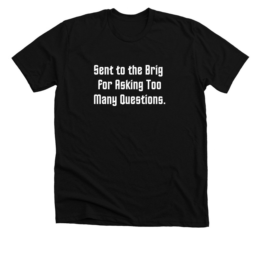 Sent to the Brig (2027), a Solid Black Blend Premium Unisex Tee