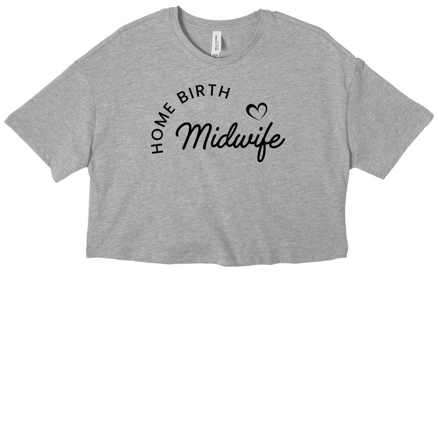 Home birth midwife (Black letters)&nbsp;, a Athletic Heather Women?s Cropped Cotton Tee
