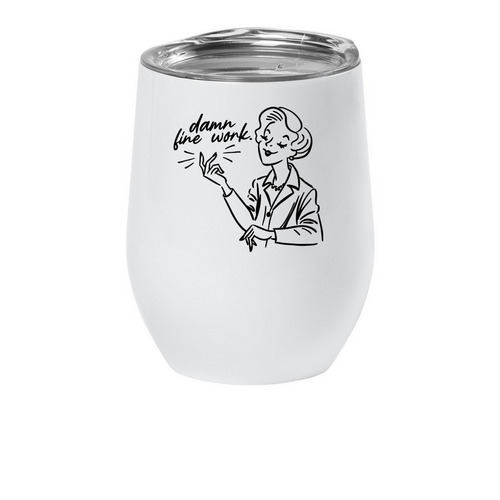 Damn Fine Wine., a White Insulated Wine Cup
