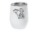 Damn Fine Wine., a White Insulated Wine Cup