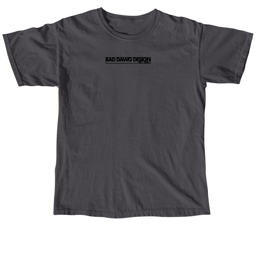 Well-Behaved Dogs Seldom Make History, a Graphite Comfort Colors Unisex Tee