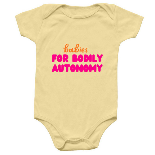 Babies For Bodily Autonomy, a Banana Infant Onesie