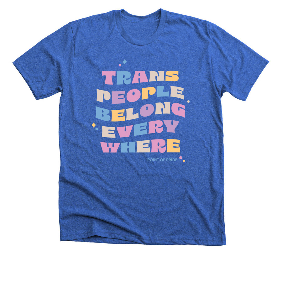 We Belong Everywhere, a Heather True Royal Premium Unisex Tee