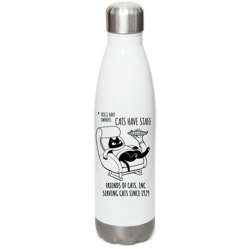 Dogs have owners, Cats have staff.&nbsp;, a White Stainless Steel Water Bottle