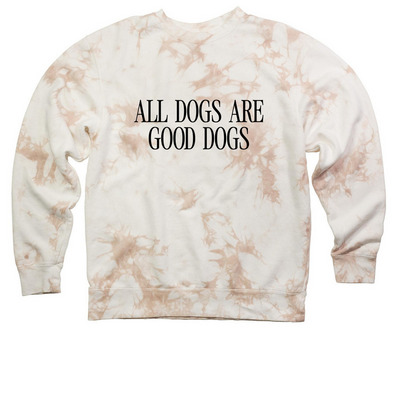TPGHR All Dogs Are Good Dogs, a Dusty Pink Tie Dye Crewneck Sweatshirt