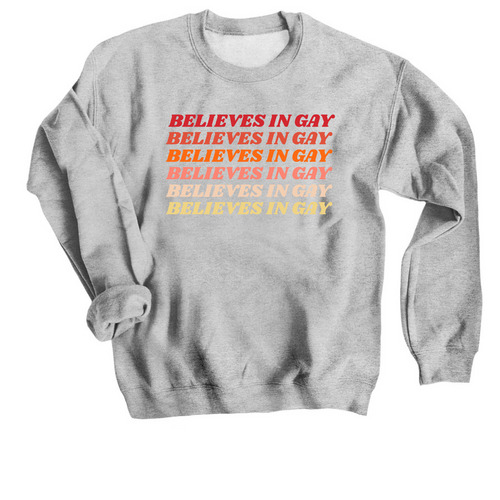 Believes in Gay, a Sport Grey Crewneck Sweatshirt
