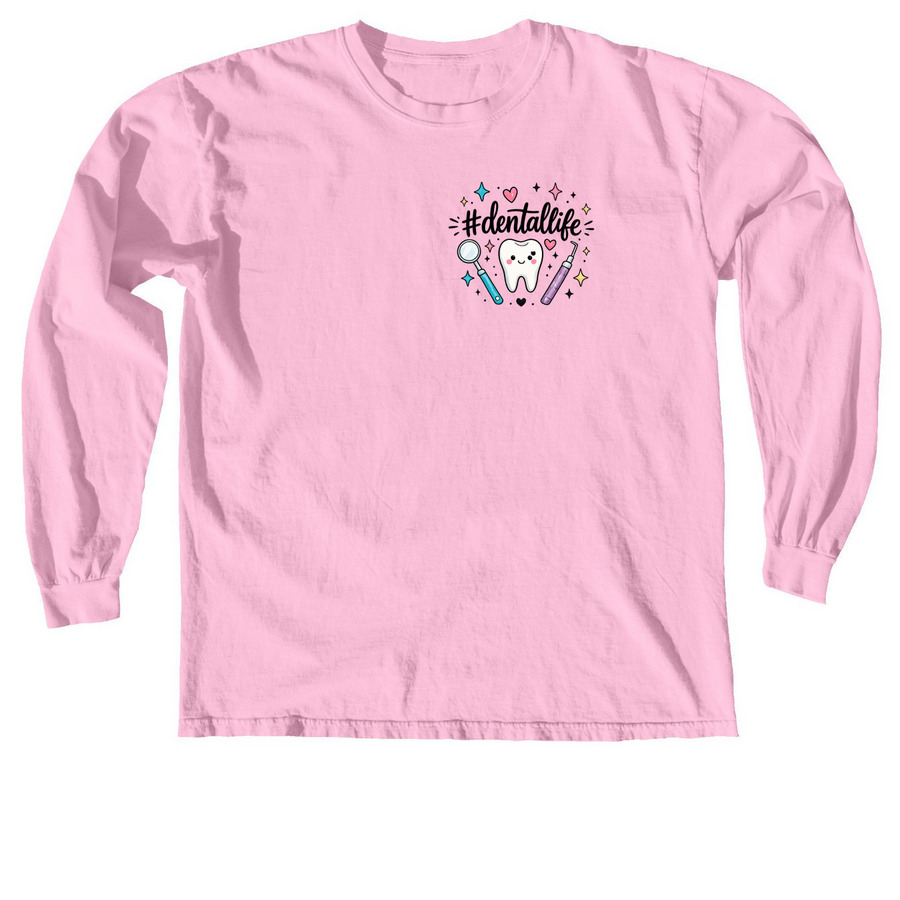 #DentalLife&nbsp;, a Blossom Comfort Colors Long Sleeve Tee