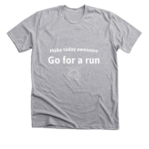 Make today awesome, a Athletic Heather Premium Unisex Tee