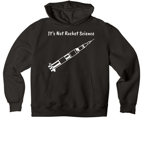 It's Not Rocket Science, a Black Premium Heavyweight Pullover Hoodie